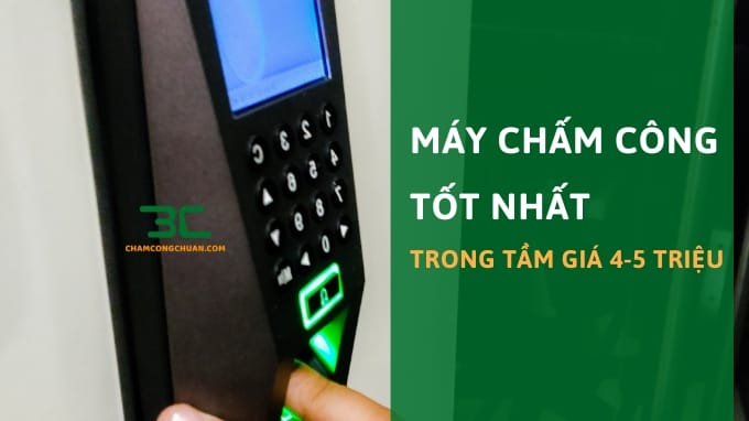 máy chấm công tốt nhất trong tầm giá 4-5 triệu