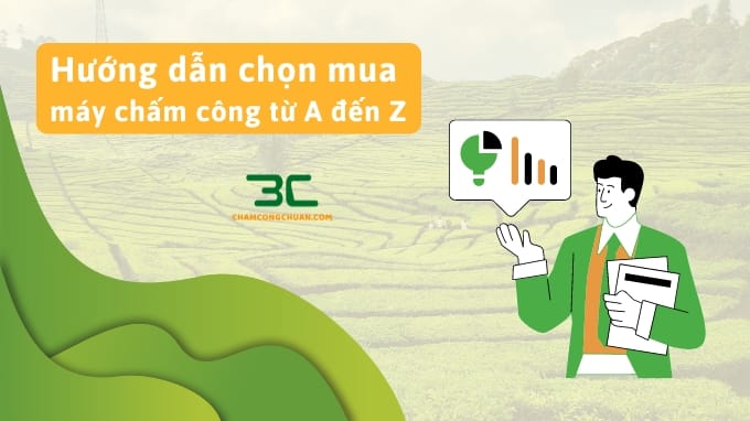 Hướng dẫn chọn mua máy chấm công từ A đến Z