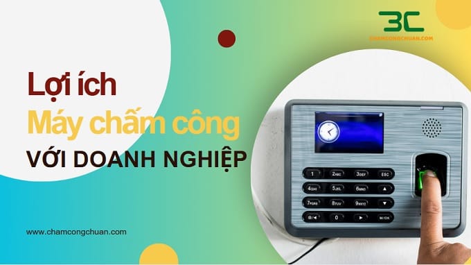 máy chấm công và lợi ích cho doanh nghiệp