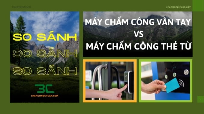 So sánh máy chấm công vân tay và máy chấm công thẻ từ